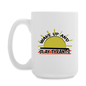 Slay Tyrants 15oz Mug - white